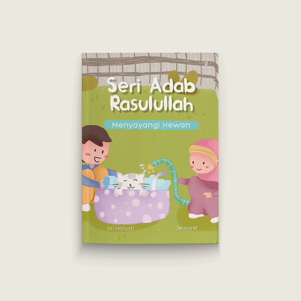 Seri Adab Rasulullah: Menyayangi Hewan