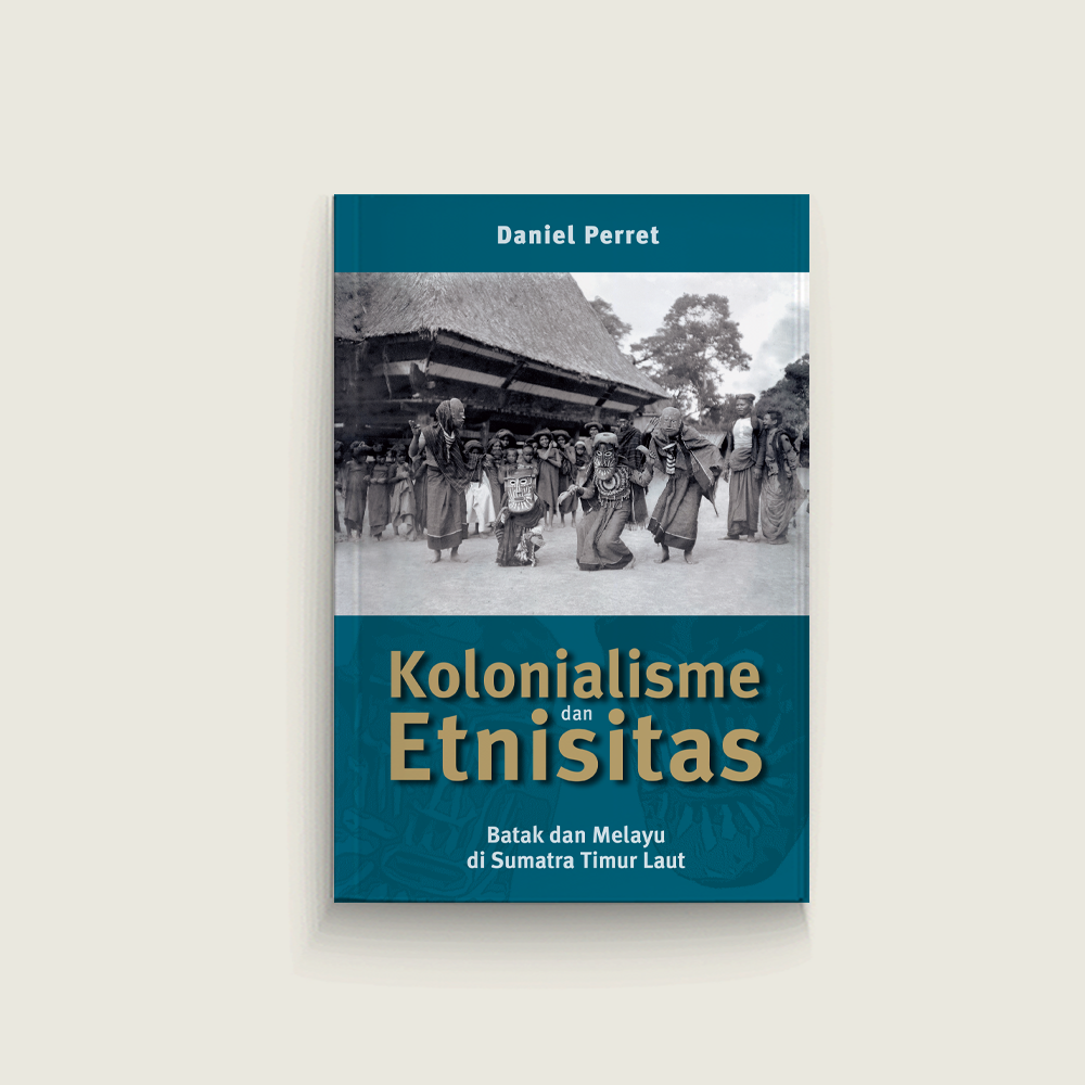 Kolonialisme dan Etnisitas: Batak & Melayu di Sumatra Timur Laut