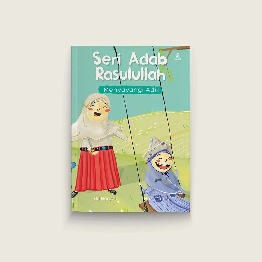 Seri Adab Rasulullah: Menyayangi Adik