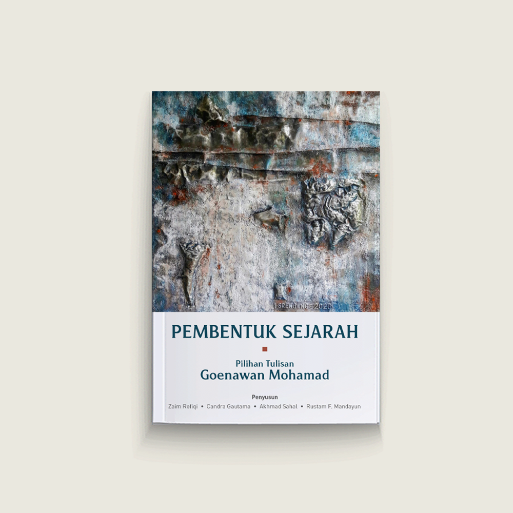 Pembentuk Sejarah, Pilihan Tulisan Goenawan Mohamad