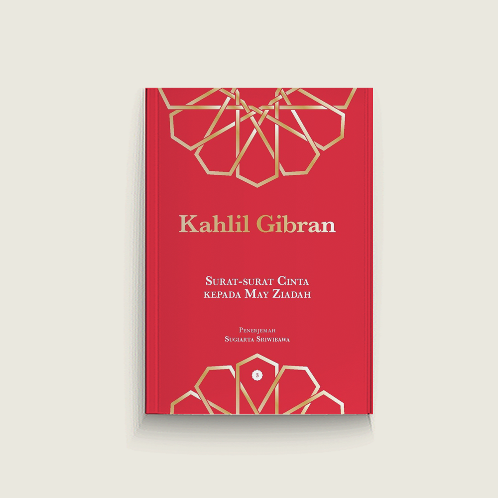 Kahlil Gibran: Surat-surat Cinta Kepada May Ziadah