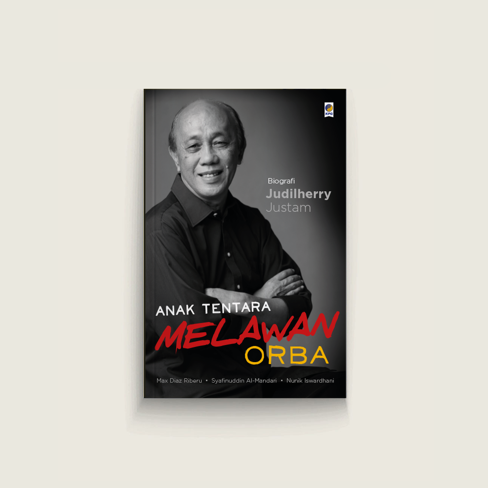 Anak Tentara Melawan Orba: Biografi Judilherry Justam
