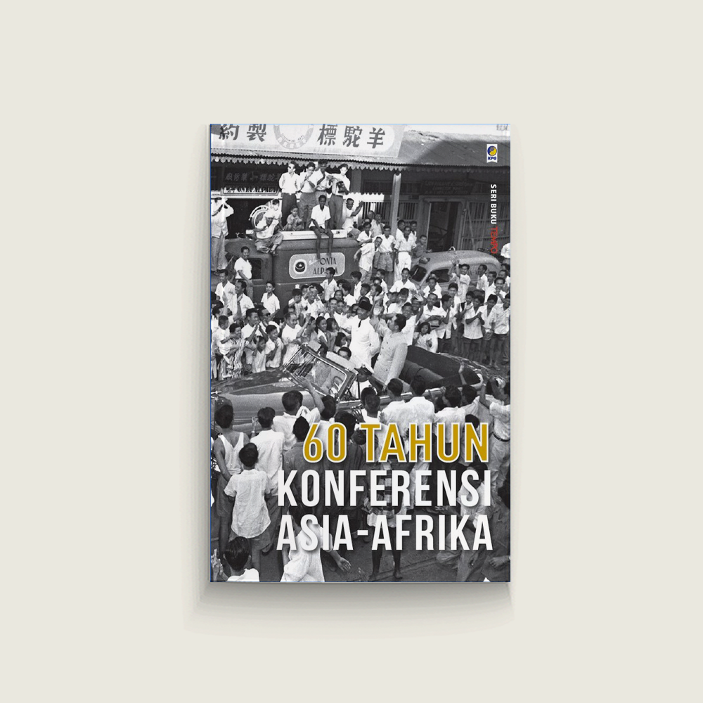 Seri Tempo: 60 Tahun Konferensi Asia-Afrika