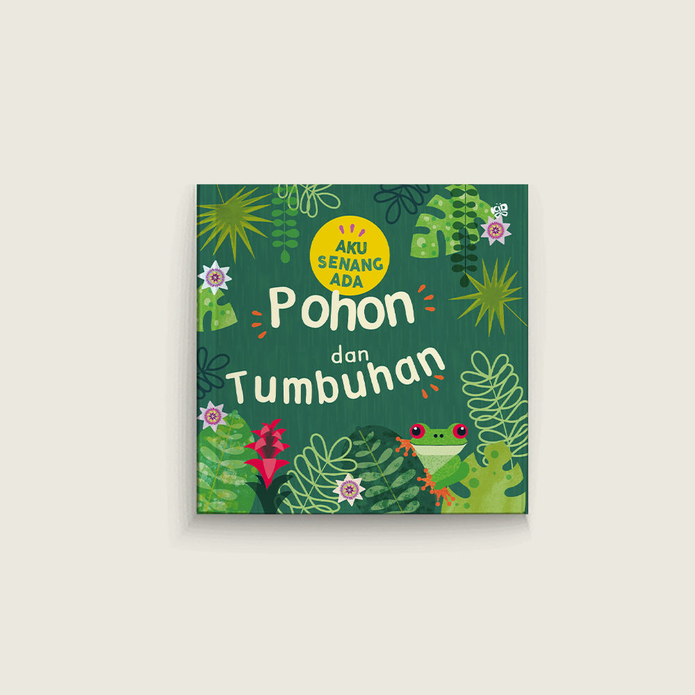 Aku Senang Ada: Pohon dan Tumbuhan